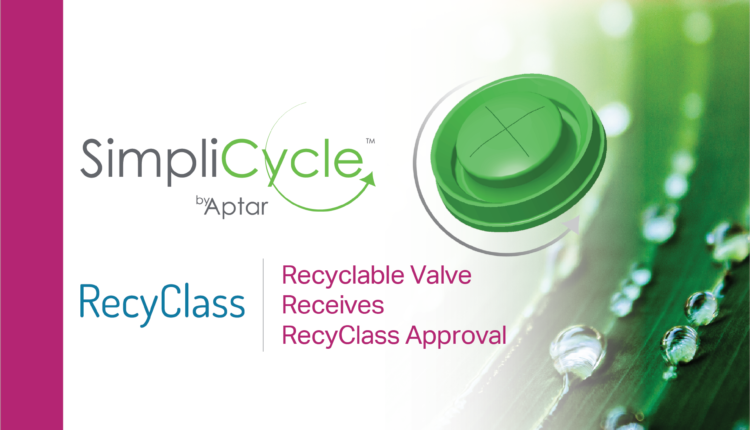 Aptar Food + Beverage Receives RecyClass Approval for its SimpliCycle Valve as Fully Recyclable in the Polypropylene Recycling Stream